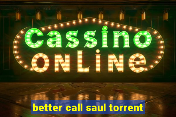 better call saul torrent